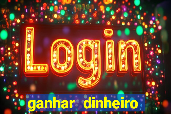 ganhar dinheiro online jogando